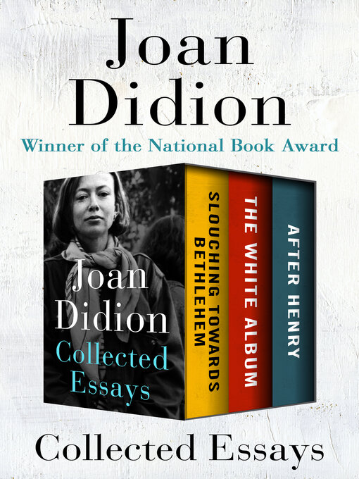 Title details for Collected Essays by Joan Didion - Available